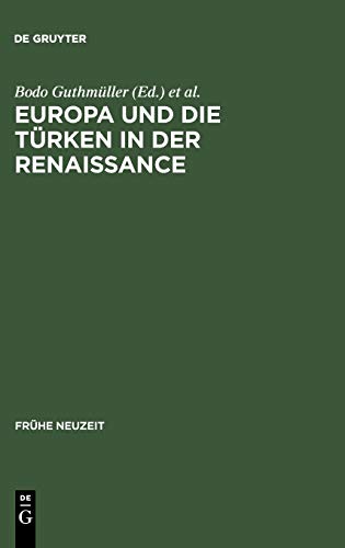 Europa und die Türken in der Renaissance (Frühe Neuzeit, Band 54)