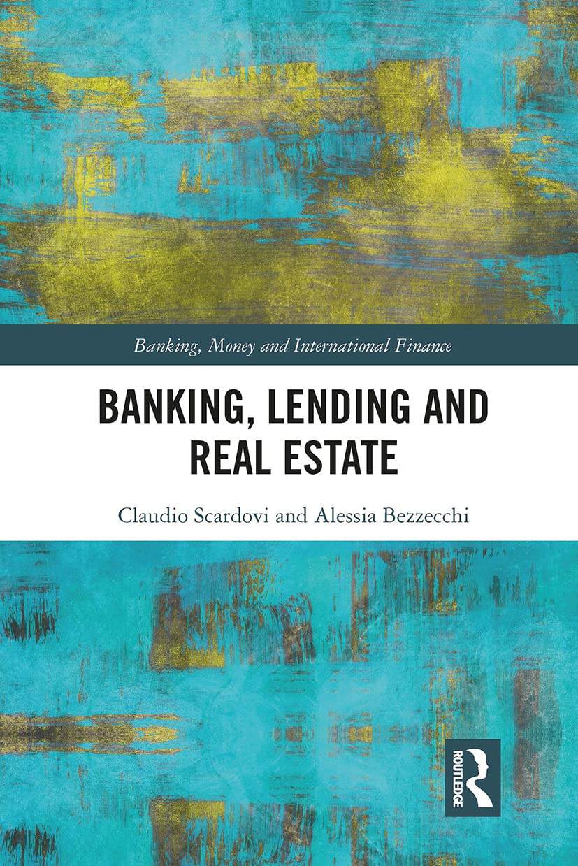 Banking, Lending and Real Estate (Banking, Money and International Finance)