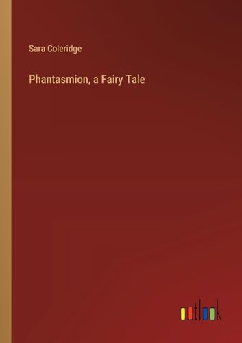 Phantasmion, a Fairy Tale