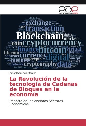 La Revolución de la tecnología de Cadenas de Bloques en la economía: Impacto en los distintos Sectores Económicos