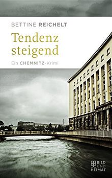 Tendenz steigend: Ein Chemnitz-Krimi