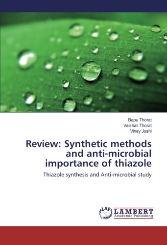 Review: Synthetic methods and anti-microbial importance of thiazole: Thiazole synthesis and Anti-microbial study