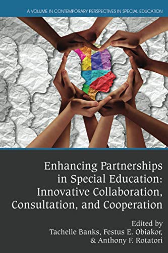 Enhancing Partnerships in Special Education: Innovative Collaboration, Consultation, and Cooperation (Contemporary Perspectives in Special Education)