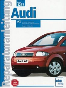 Audi A2: Baujahre 1998 bis 2002. 1,4-Liter-Benzinmotor, 16V/1,2-/1,2-Liter-Turbodieselmotoren (Reparaturanleitungen)