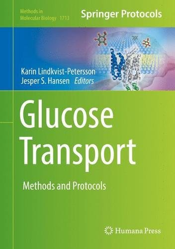 Glucose Transport: Methods and Protocols (Methods in Molecular Biology, Band 1713)
