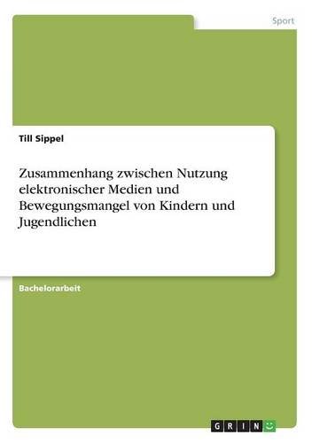 Zusammenhang zwischen Nutzung elektronischer Medien und Bewegungsmangel von Kindern und Jugendlichen