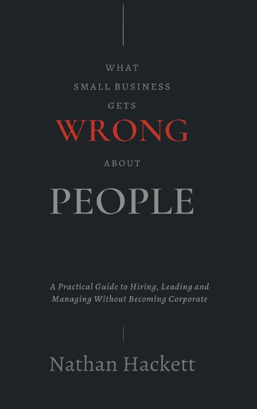 What Small Business Gets Wrong About People