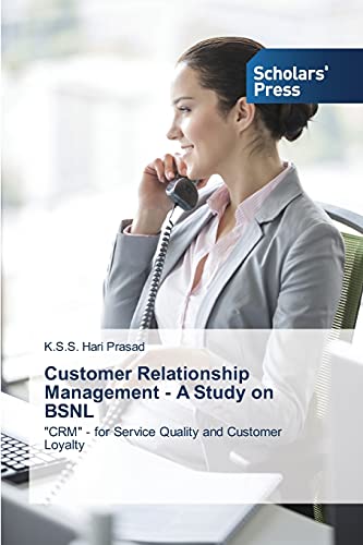 Customer Relationship Management - A Study on BSNL: CRM - for Service Quality and Customer Loyalty