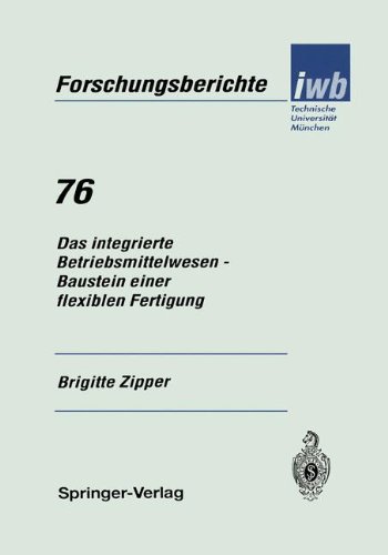 Das integrierte Betriebsmittelwesen - Baustein einer flexiblen Fertigung (iwb Forschungsberichte)