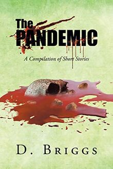The Pandemic: A Compilation of Short Stories
