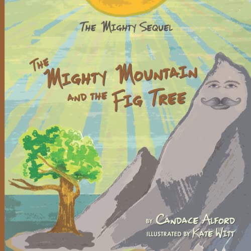 The Mighty Sequel: The Mighty Mountain and the Fig Tree