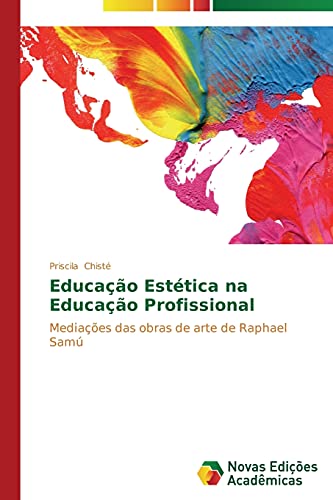 Educação Estética na Educação Profissional: Mediações das obras de arte de Raphael Samú