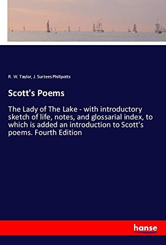 Scott's Poems: The Lady of The Lake - with introductory sketch of life, notes, and glossarial index, to which is added an introduction to Scott's poems. Fourth Edition
