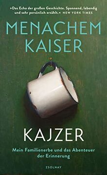 Kajzer: Mein Familienerbe und das Abenteuer der Erinnerung