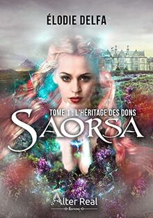 SAORSA Tome 1 : L'héritage des dons