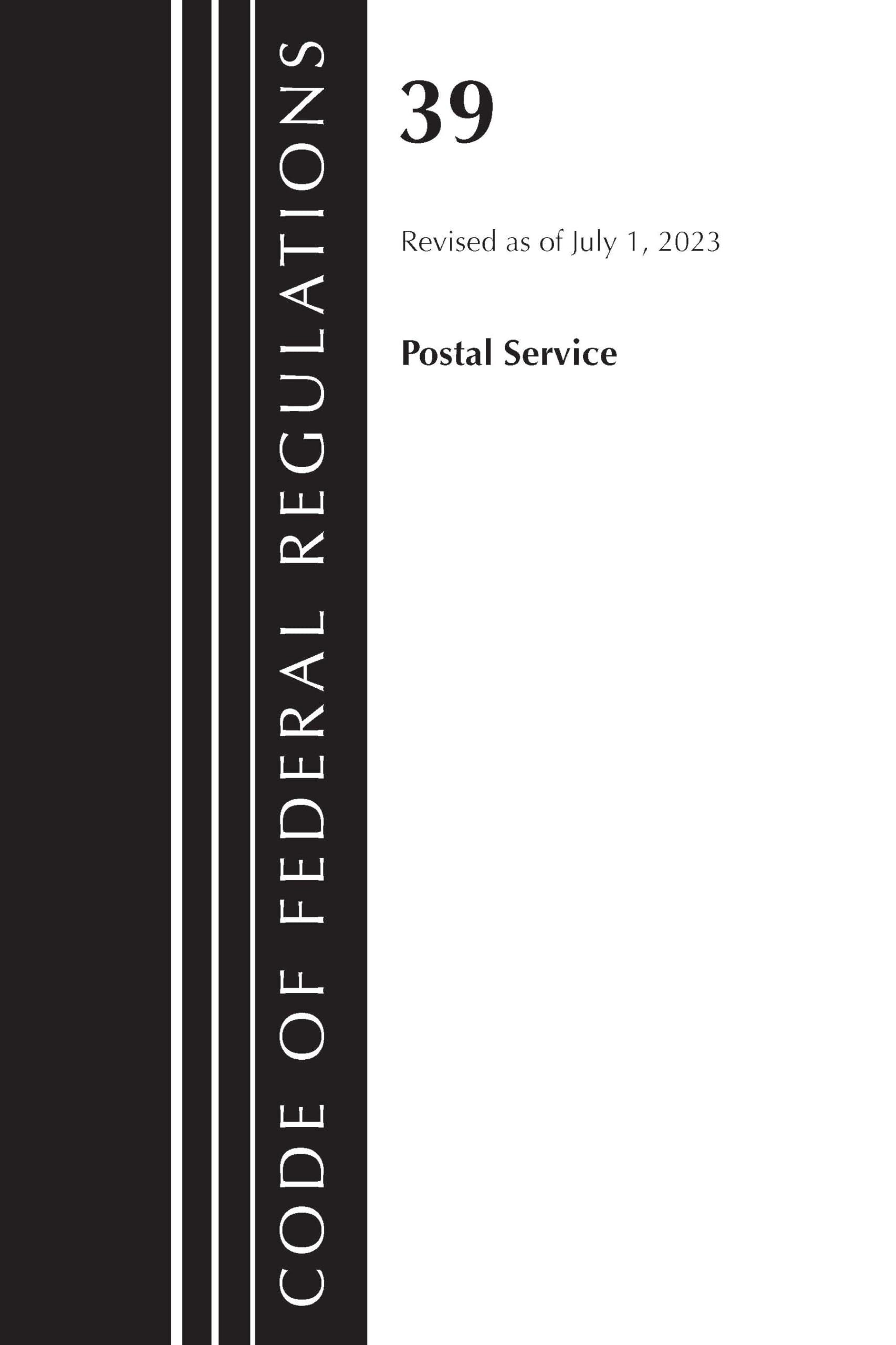 Code of Federal Regulations, Title 39 Postal Service, Revised as of July 1, 2023