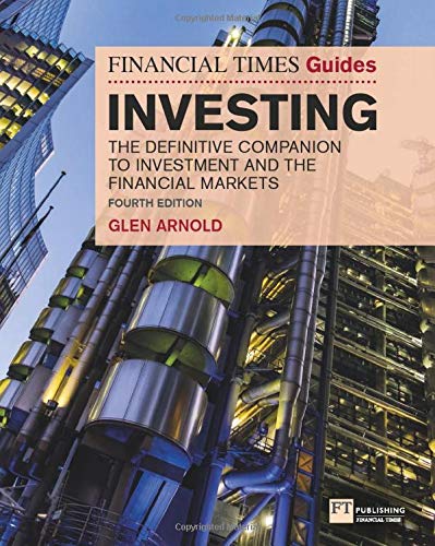 Glen Arnold Arnold, G, Financial Times Guide To Investing, The Definitive Companion To Investment And The Financial Markets (The Ft Guides)
