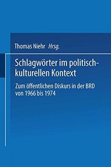 Schlagworter im politisch-kulturellen Kontext: Zum offentlichen Diskurs in der BRD von 1966 bis 1974 (German Edition) (DUV Sprachwissenschaft)