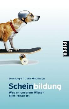 Scheinbildung: Was an unserem Wissen alles falsch ist