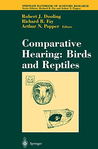 Comparative Hearing: Birds and Reptiles (Springer Handbook of Auditory Research, 13, Band 13)