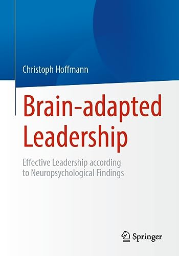 Brain-adapted Leadership: Effective Leadership according to Neuropsychological Findings