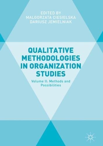 2: Qualitative Methodologies in Organization Studies: Volume II: Methods and Possibilities