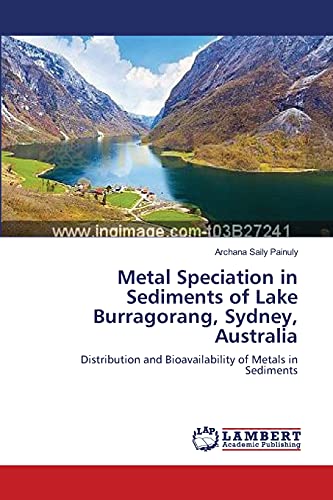 Metal Speciation in Sediments of Lake Burragorang, Sydney, Australia: Distribution and Bioavailability of Metals in Sediments
