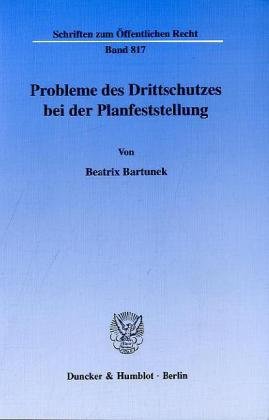 Probleme des Drittschutzes bei der Planfeststellung. (Schriften zum Öffentlichen Recht; SÖR 817)