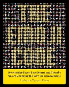 The Emoji Code: How Smiley Faces, Love Hearts and Thumbs Up are Changing the Way We Communicate