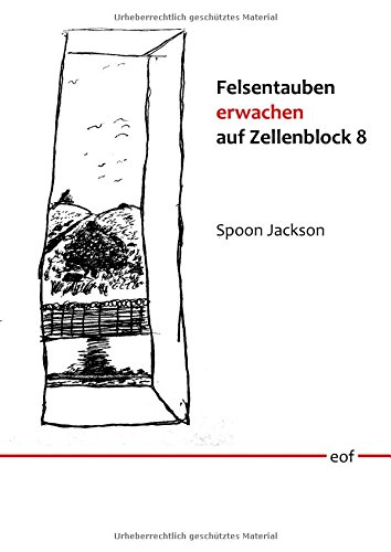 Felsentauben erwachen auf Zellenblock 8: Gedichte und Prosa: übersetzt von Rainer Komers (edition offenes feld)