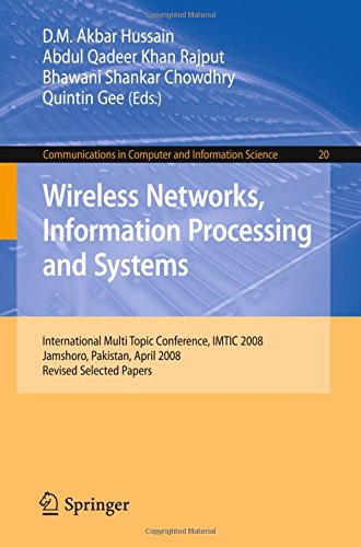 Wireless Networks Information Processing and Systems: First International Multi Topic Conference, IMTIC 2008 Jamshoro, Pakistan, April 11-12, 2008 ... in Computer and Information Science)