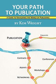 Your Path to Publication: A Guide to Navigating the World of Publishing