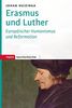Erasmus und Luther: Europäischer Humanismus und Reformation (Topos Taschenbücher)