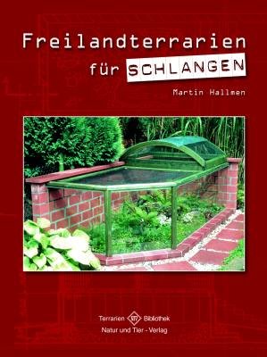 Hallmen, Martin: Freilandterrarien für Schlangen