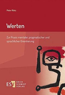 Werten: Zur Praxis mentaler, pragmatischer und sprachlicher Orientierung