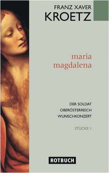 Maria Magdalena Oberosterreich Der Soldat Wunschkonzert Stucke 1 Von Franz Xaver Kroetz