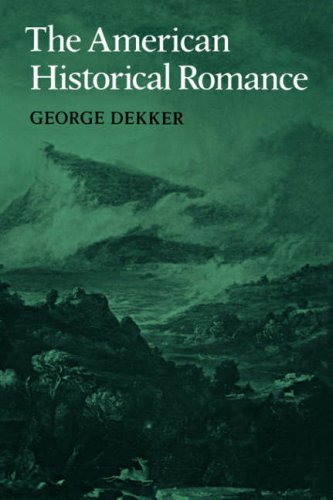 The American Historical Romance (Cambridge Studies in American Literature and Culture, Band 23)