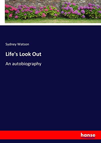 Life's Look Out: An autobiography