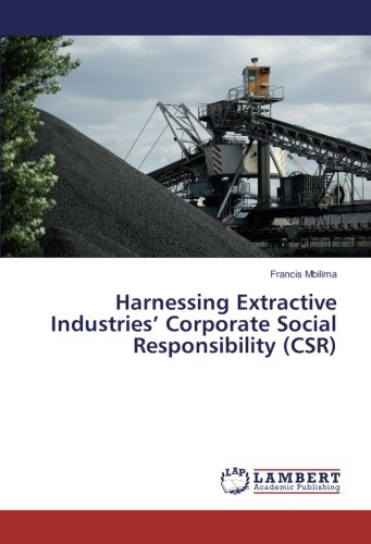 Harnessing Extractive Industries’ Corporate Social Responsibility (CSR)