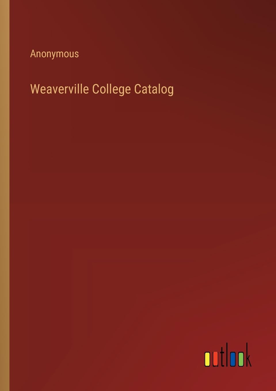 Weaverville College Catalog