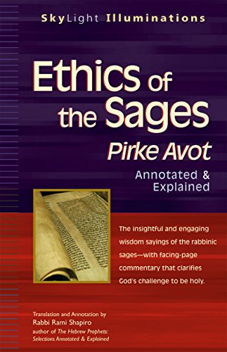 Ethics of the Sages: Pirke Avot―Annotated & Explained (SkyLight Illuminations)