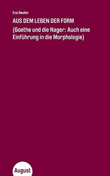 Aus dem Leben der Form: Goethes Morphologie und die Nager