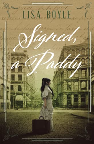 Signed, A Paddy: An Irish Immigrant Story (Paddy series, Band 1)