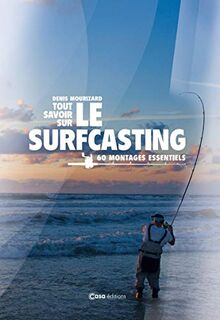 Tout savoir sur le surfcasting : 60 montages essentiels