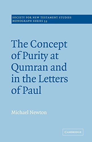The Concept of Purity at Qumran (Society for New Testament Studies Monograph Series, Band 53)