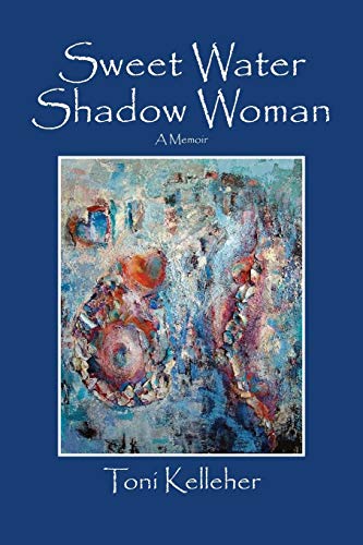 Sweet Water Shadow Woman: A Memoir