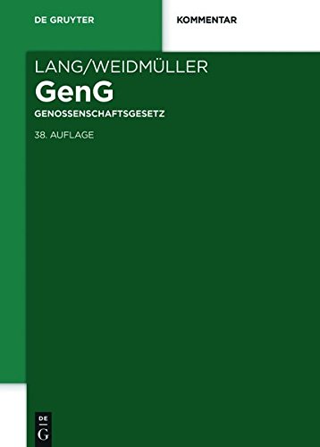 Lang/Weidmüller Genossenschaftsgesetz: Gesetz, betreffend die Erwerbs- und Wirtschaftsgenossenschaften. Mit Erläuterungen zum Umwandlungsgesetz und ... Genossenschaft (SCE). (De Gruyter Kommentar)