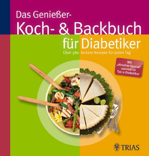 Das Genießer-Koch- & Backbuch für Diabetiker: Über 380 ...