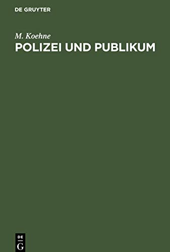 Polizei und Publikum: Eine Darstellung der beiderseitigen Rechte und Pflichten