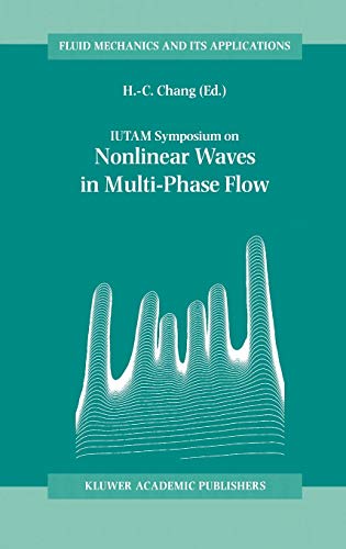 IUTAM Symposium on Nonlinear Waves in Multi-Phase Flow: Proceedings of the IUTAM Symposium held in Notre Dame, U.S.A., 7–9 July 1999 (Fluid Mechanics and Its Applications, 57, Band 57)